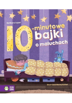 Bajki na dobranoc 10-minutowe bajki o maluchach
