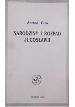 Narodziny i rozpad Jugosławii
