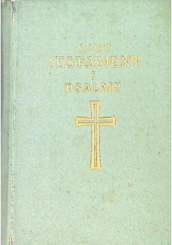 Nowy Testament Pana Naszego Jezusa Chrystusa i Psalmy