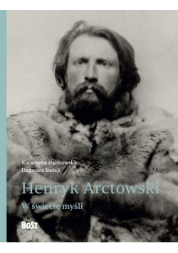 Henryk Arctowski W świecie myśli