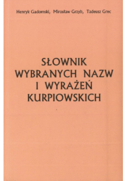 Słownik wybranych nazw i wyrażeń kurpiowskich