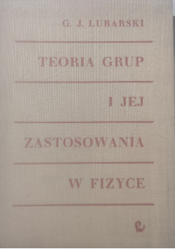 Teoria grup i jej zastosowania w fizyce