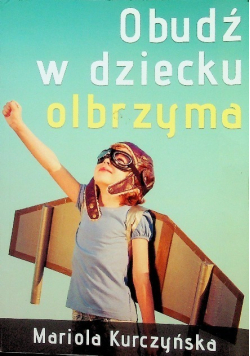 Obudź w dzieciaku olbrzyma