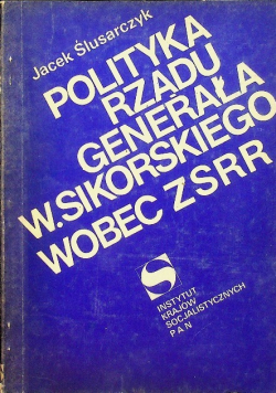Polityka rządu generała W. Sikorskiego wobec ZSRR