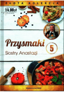 Przysmaki Siostry Anastazji Tom 5