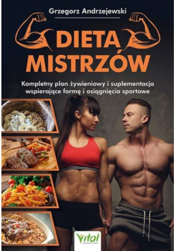 Dieta Mistrzów. Kompletny plan żywieniowy...