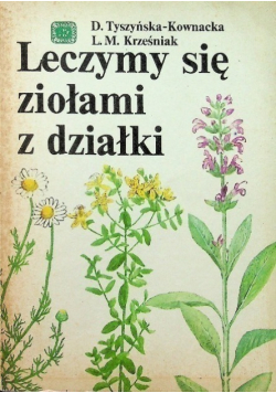Leczymy się ziołami z działki