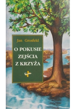 O pokusie zejścia z krzyża