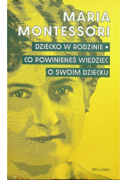Dziecko w rodzinie. Co powinieneś wiedzieć o swoim dziecku