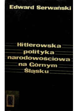 Hitlerowska polityka narodowościowa na Górnym Śląsku