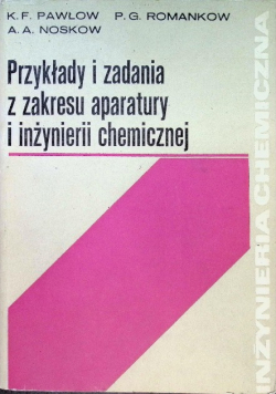 Przykłady i zadania z zakresu aparatury i inżynierii chemicznej