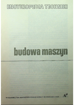 Encyklopedia techniki Budowa maszyn