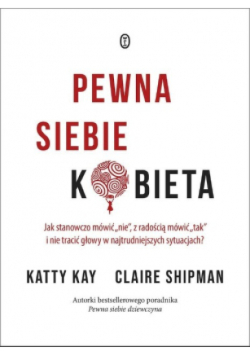 Pewna siebie kobieta Jak stanowczo mówić nie