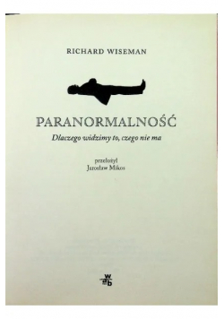 Paranormalność Dlaczego widzimy to czego nie ma