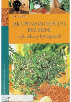 Jak uprawiać rośliny bez ziemi