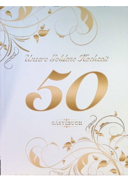 Unsere Goldene Hochzeit 50 Gastebuch