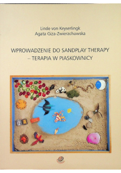 Wprowadzenie do Sandplay Therapy-Terapia w piaskownicy