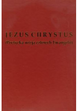 Jezus Chrystus poetycka wizja czterech Ewangelii