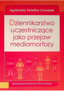 Dziennikarstwo uczestniczące jako przejaw mediamorfozy