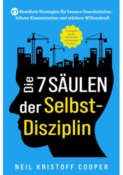 Die 7 Saulen der Selbstdisziplin