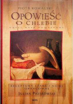 Opowieść o chlebie czyli nasz powszedni