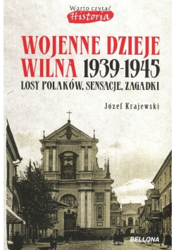 Wojenne Dzieje Wilna 1939 - 1945