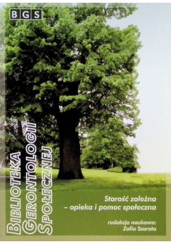 Starość zależna - opieka i pomoc społeczna