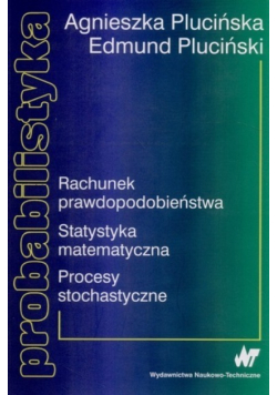Probabilistyka rachunek prawdopodobieństwa statystyka matematyczna procesy stochastyczne