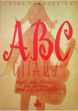 ABC gitary czyli jak Hania na gitarze grać się nauczyła część I i  II