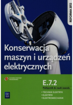 Konserwacja maszyn i urządzeń elektrycznych Podręcznik do nauki zawodu technik elektryk elektryk elektromechanik E.7.2