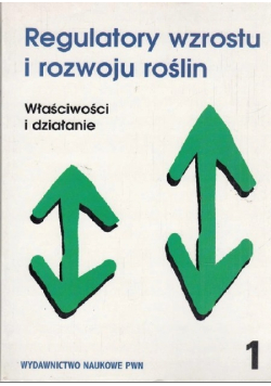 Regulatory wzrostu i rozwoju roślin Tom 1