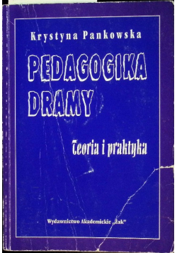 Pedagogika dramy Teoria i praktyka