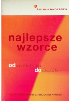Najlepsze wzorce Od satysfakcji klienta do sucesu firmy