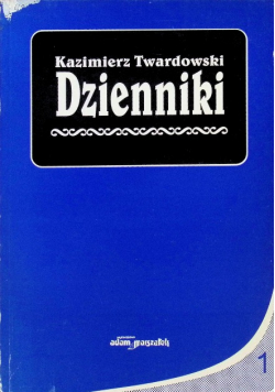 Twardowski Dzienniki Tom I