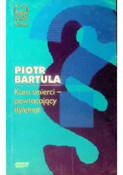 Kara śmierci-powracający dylemat