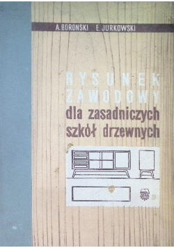 Rysunek zawodowy dla zasadniczych szkól drzewnych