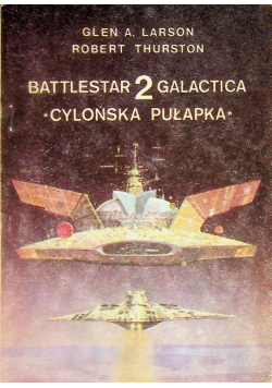 Battlestar galactica Tom 2 Cylońska Pułapka