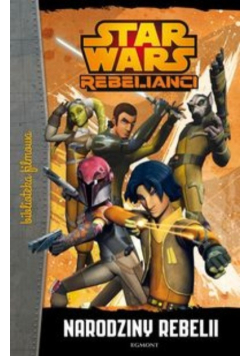 Star Wars Rebelianci Narodziny rebelii