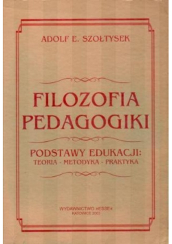 Filozofia pedagogiki, Podstawy edukacji: teoria-metodyka-praktyka