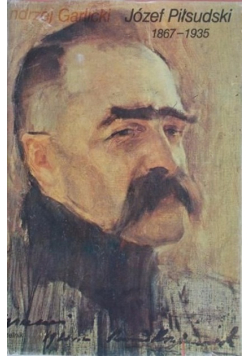 Józef Piłsudski 1867 - 1935