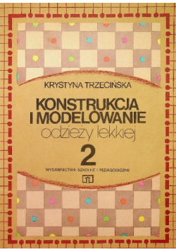 Konstrukcja i modelowanie odzieży lekkiej Tom 2