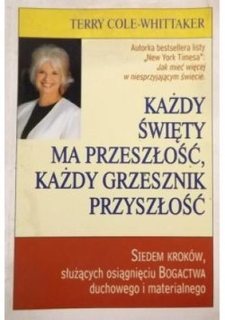Każdy święty ma przeszłość każdy grzesznik przyszłość