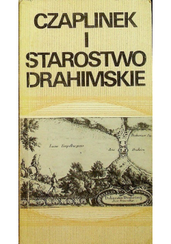 Czaplinek i Starostwo Drahimskie