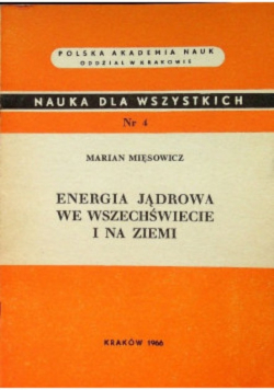 Nauka dla wszystkich Nr 4 Energia jądrowa we wszechświecie i na ziemi