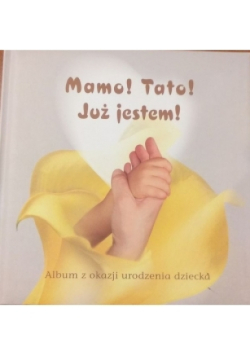 Mama Tato już jestem Album z okazji urodzenia dziecka