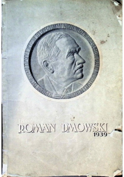 Roman Dmowski 1864-1939. Życiorys, wspomnienia, zbiór fotografii, 1939 r.