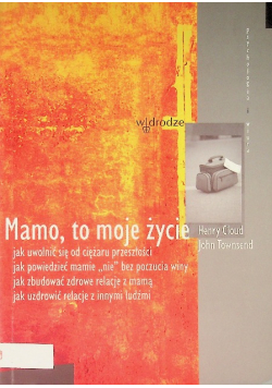 Mamo to moje życie