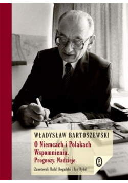 O Niemcach i Polakach wspomnienia pprognozy nadzieje
