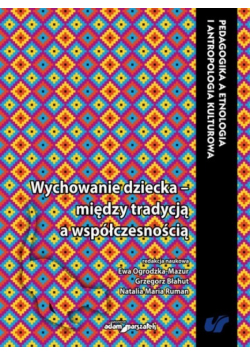 Wychowanie dziecka między tradycją a współczesnością