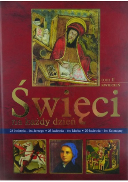 Święci na każdy dzień Tom II kwiecień